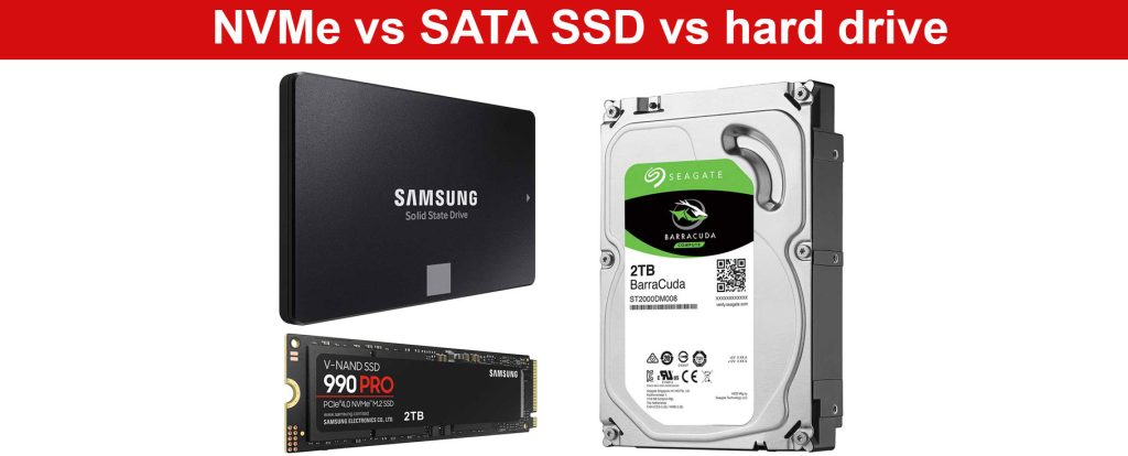 NVMe vs SATA SSD vs hard drive
